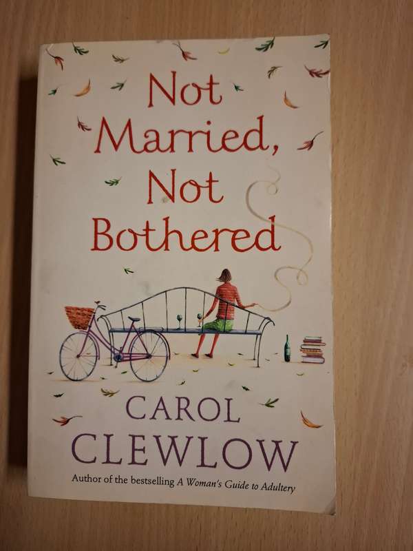Not Married, Not Bothered : Carol Clewlow  (Paperback)