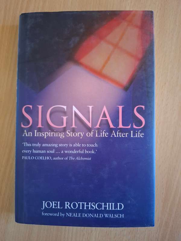 Signals - An Inspiring Story of Life After Life:  Joel Rothschild  (Hardcover)