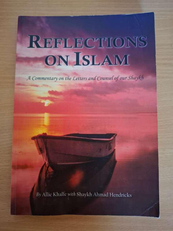 Reflections on Islam by Allie Khalfe with Shaykh Ahmad Hendricks (Paperback)