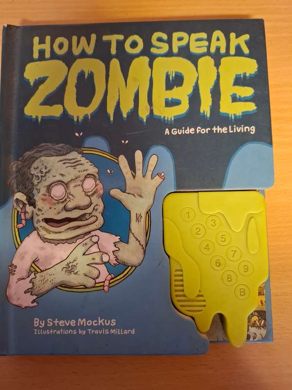 How to Speak Zombie - A Guide for The Living by Steve Mackus