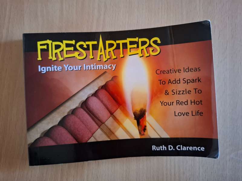 Firestarters - Ignite Your Intimacy : Ruth D. Clarence  (Paperback)