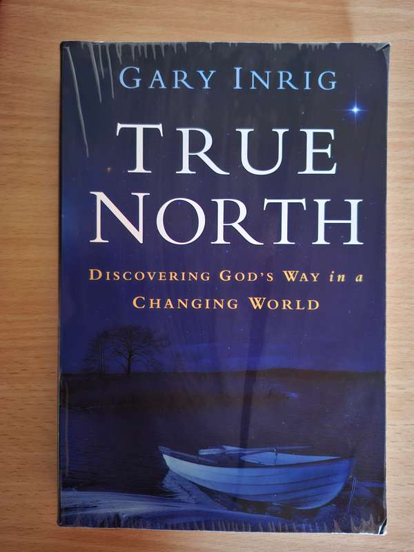 True North - Discovering God`s Way in a Changing World : Gary Inrig  (Paperback)