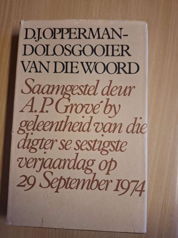 D.J. Opperman - Dolosgooier van die Woord : Saamgestel deur A.P. Grove