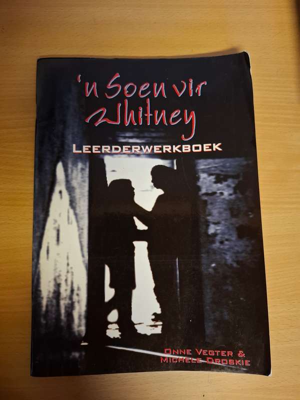 `n Soen vir Whitney Leerderwerkboek : Onne Vegter & Michele Droskie