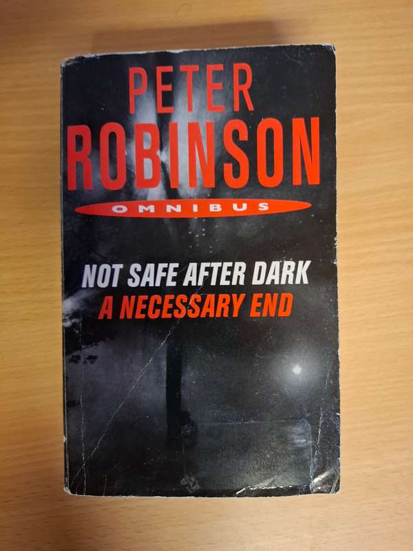 Not Safe After Dark/A Necessary End : Peter Robinson  (Paperback)
