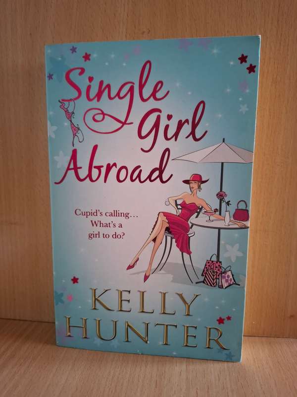 Single Girl Abroad : Kelly Hunter (Paperback)