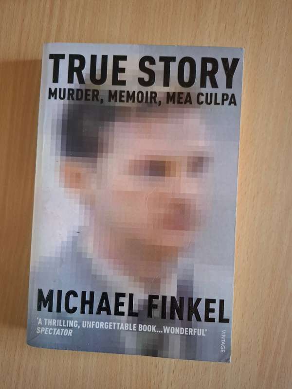True Story - Murder, Memoir, Mea Culpa : Michael Finkel  (Paperback)
