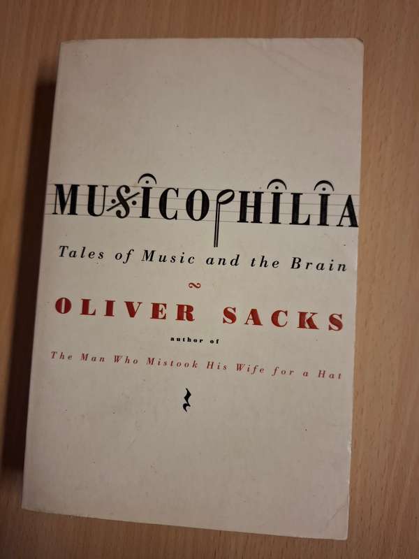 Musicophilia - Tales of Music and the Brain : Oliver Sacks  (Paperback)