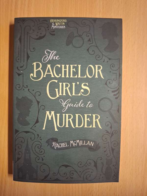 The Bachelor Girl`s Guide to Murder: Rachel McMillan (Paperback)