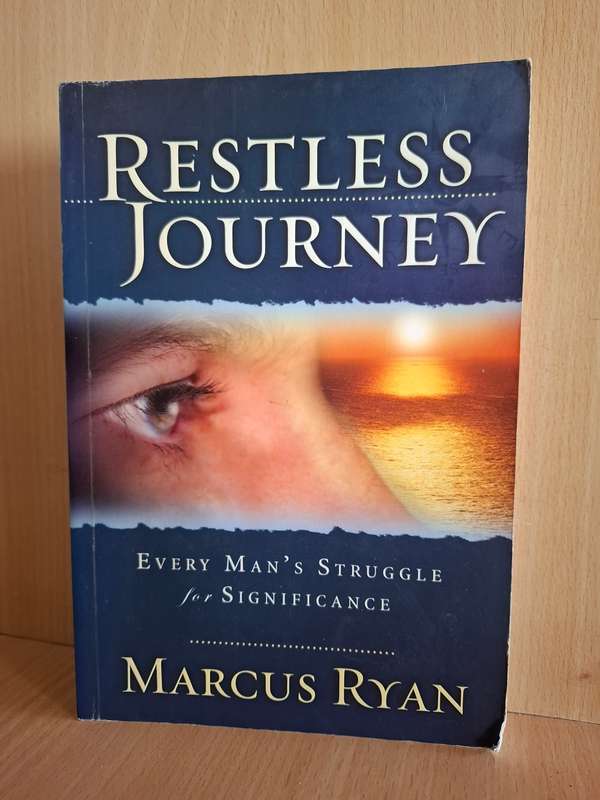 Restless Journey - Every Man`s Struggle for Signifigance : Marcus Ryan (Paperback)