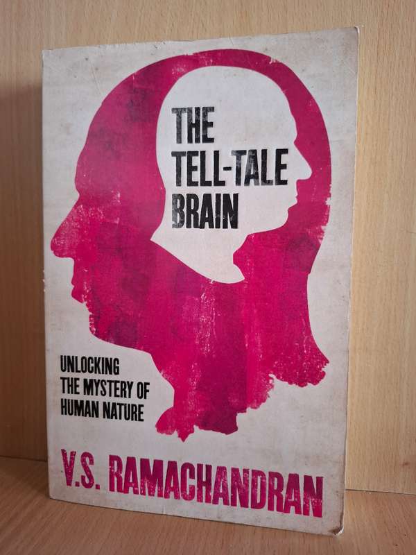The Tell-Tale Brain (Unlocking the Mystery of Human Nature) V.S. Ramachandran  (Paperback)