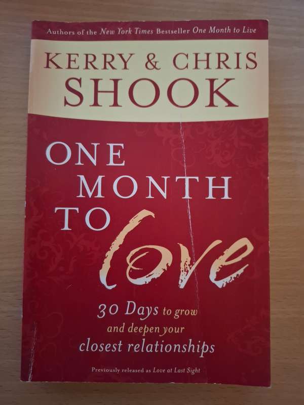 One Month To Love - 30 days to grow and deepen your closest relationships: Kerry & Chris Shook