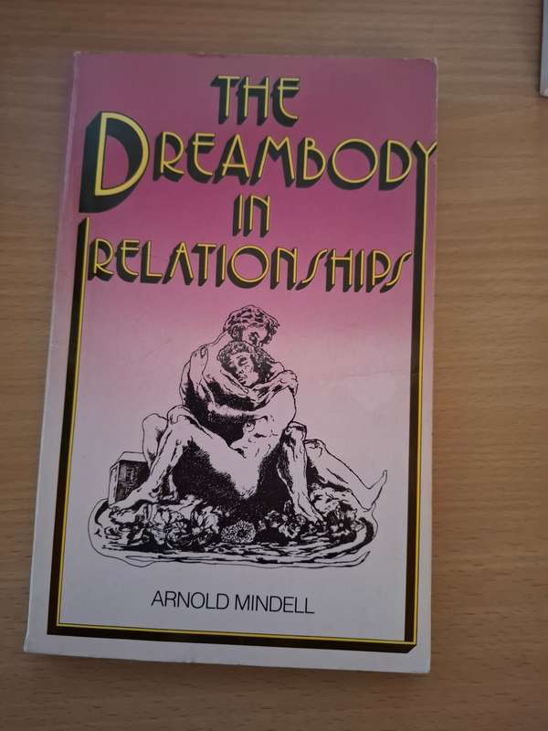 The Dreambody in Relationships : Arnold Mindell  (Paperback)
