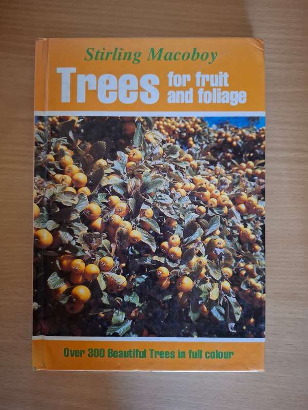Trees for Fruit and Foilage: Stirling Macoboy  (Hardcover) Over 300 Beautiful Trees in Full Colour