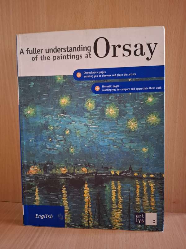 A Fuller Understanding of the Paintings at Orsay  (Paperback)