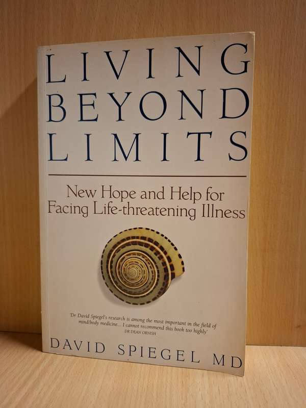 Living Beyond Limits-New Hope and Help for Facing Life-threatening Illness:David Spiegel-Paperback