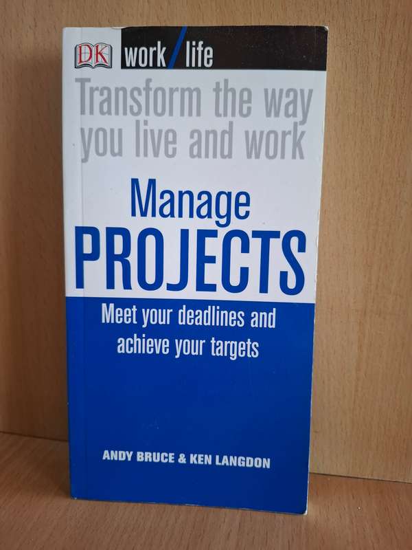 Manage Projects - Meet Your Deadline and Achieve Your Targets: Andy Bruce & Ken Landon (Paperback)
