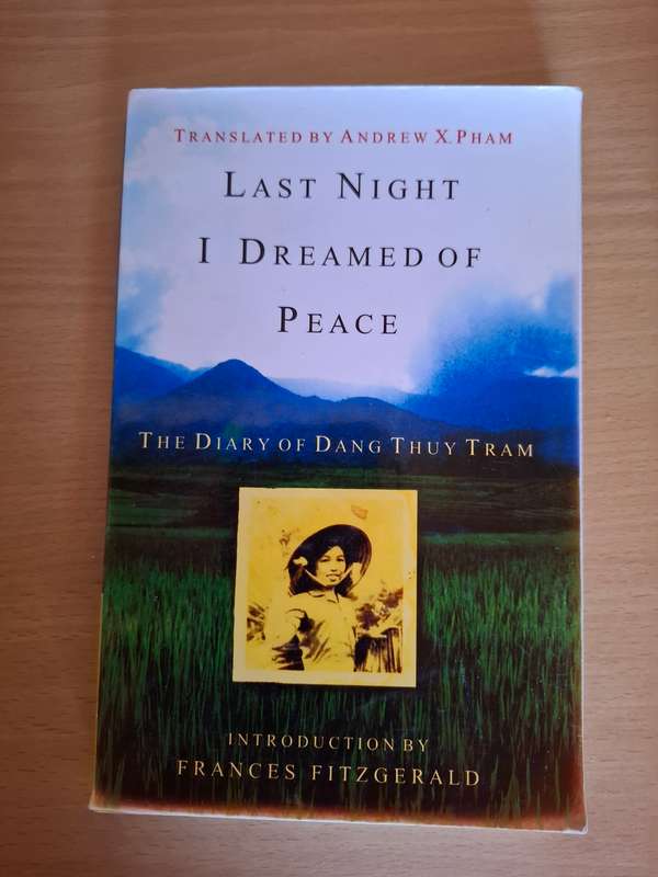 Last Night I Dreamed of Peace - The Diary of Dang thuy Tram : Translated by Andrew X. Pham