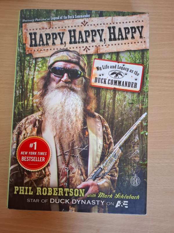 Happy, Happy, Happy - My Life and Legacy as the Duck Commander : Phil Robertson (Hardcover)
