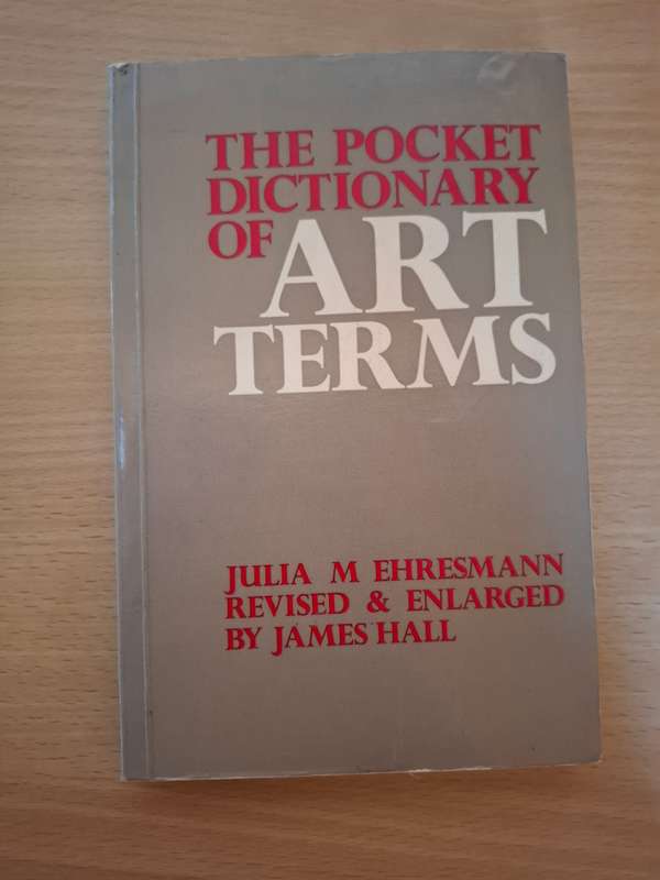 The Pocket Dictionary of Art Terms : Julia M. Ehresmann (Revised & Enlarged by James Hall) Paperback