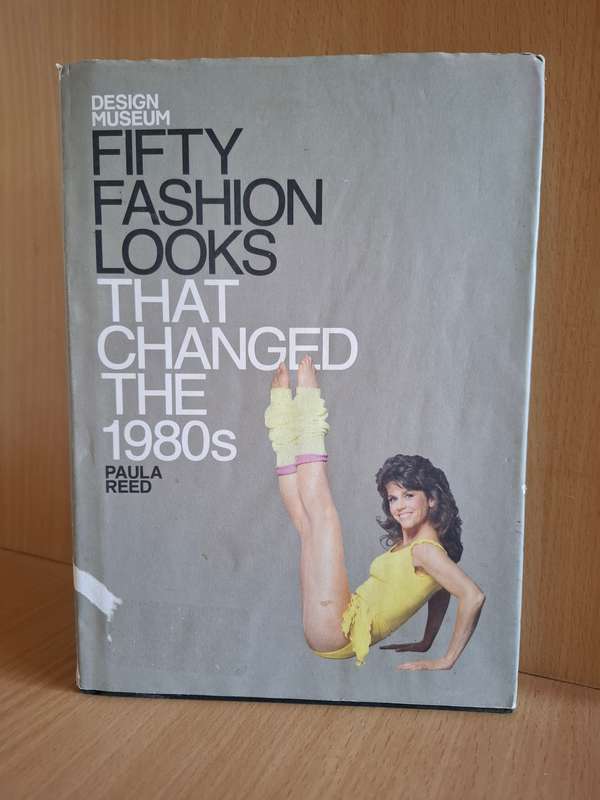 Design Museum - Fifty Fashion Looks that Changed the 1980`s : Paula Reed  (Hardcover)