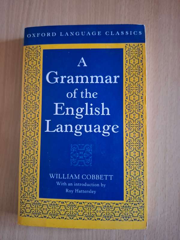 A Grammar of The English Language: William Cobbett  (Paperback) Oxford Language Classics