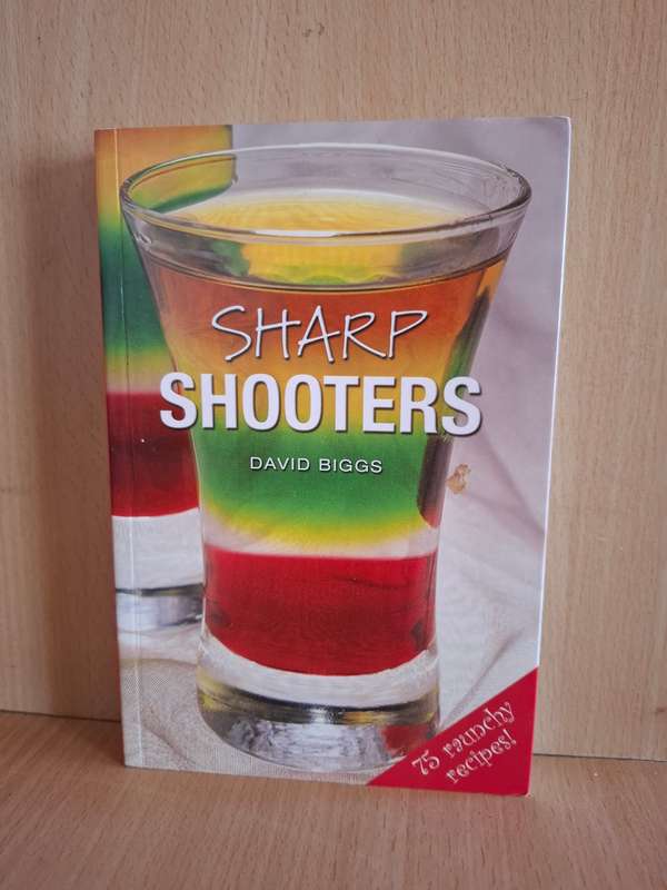 Sharp Shooters - 75 Recipes : David Biggs  (Paperback)