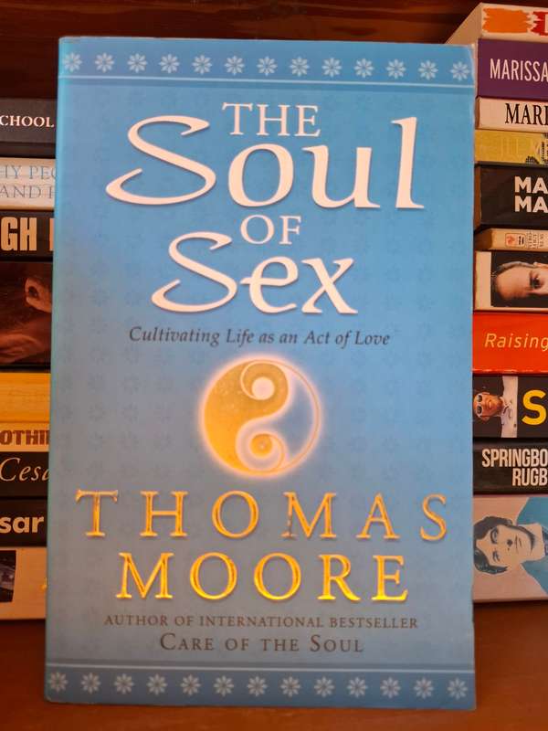 The Soul of Sex: Thomas Moore (Paperback)
