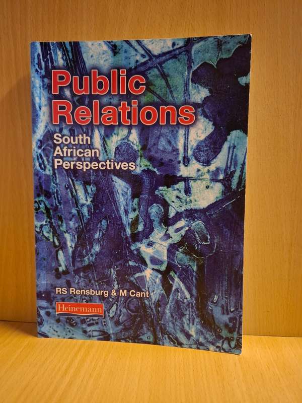 Public Relations - South African Perspectives : RS Rensburg & M. Cant (Heinemann)