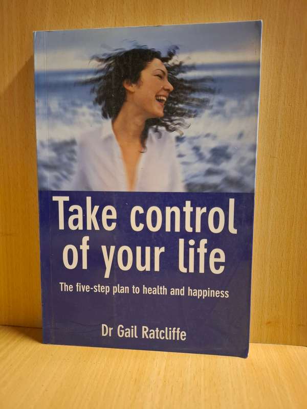 Take Control of Your Life: Dr Gail Ratcliffe  (Paperback)