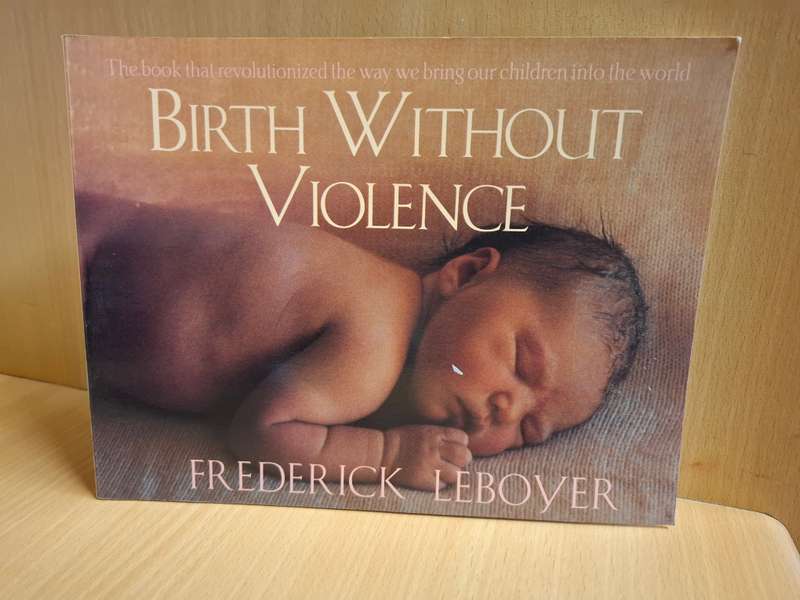 Birth without Violence : Frederick Leboyer  (Paperback)