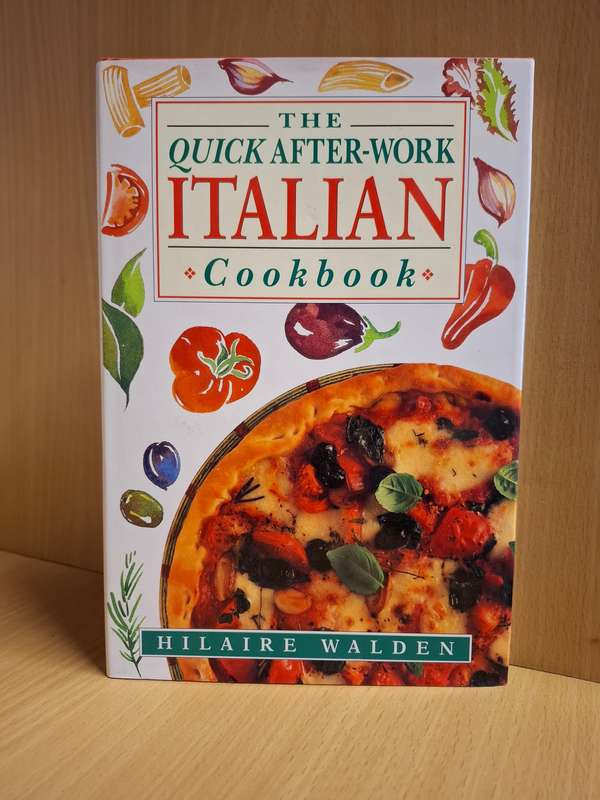 The Quick After Work Italian Cookbook: Hilaire Walden  (Hardcover)