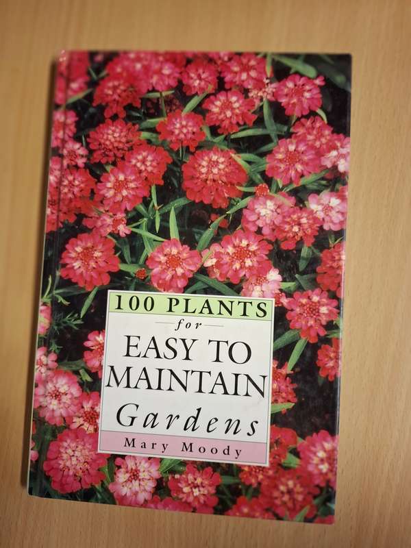 100 Plants for Easy to Maintain Gardens : Mary Moody  (Hardcover)
