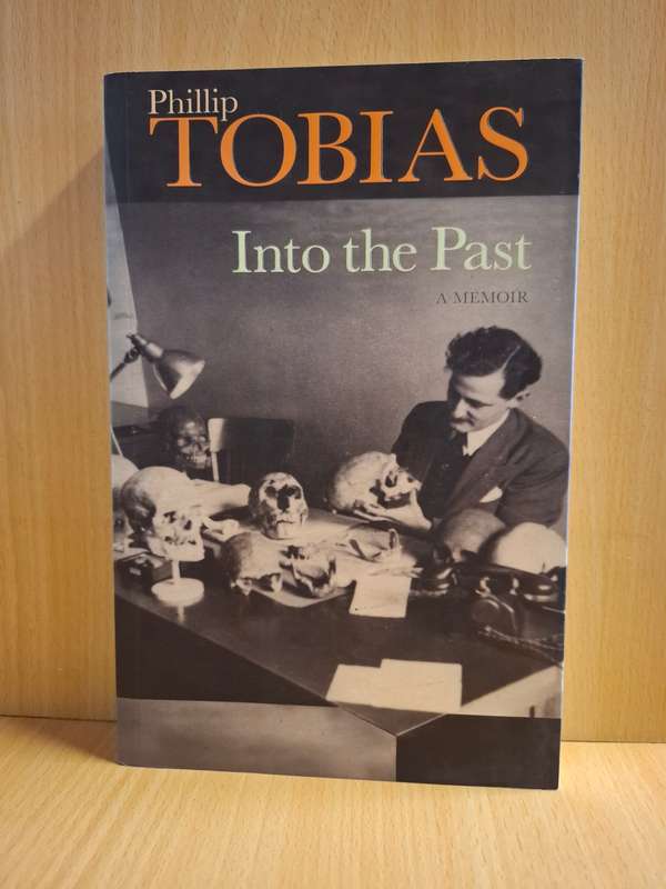 Into the Past - A Memoir : Phillip Tobias  (Paperback)