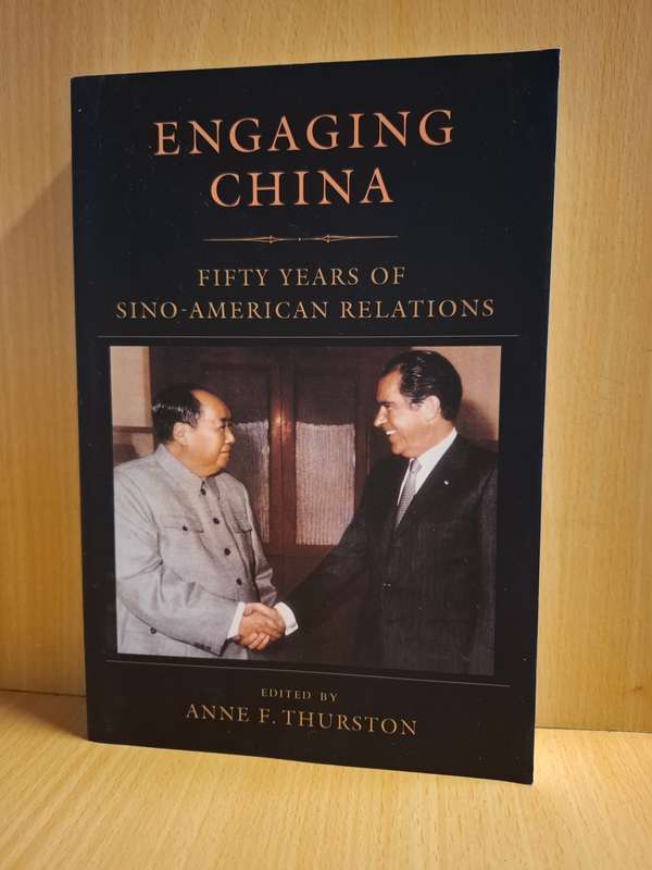 Engaging China - Fifty Years of Sino-American Relations Edited by Anne F. Thurston (Paperback)