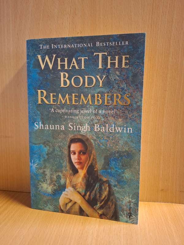 What the Body Remembers : Shauna Singh Baldwin (Paperback)