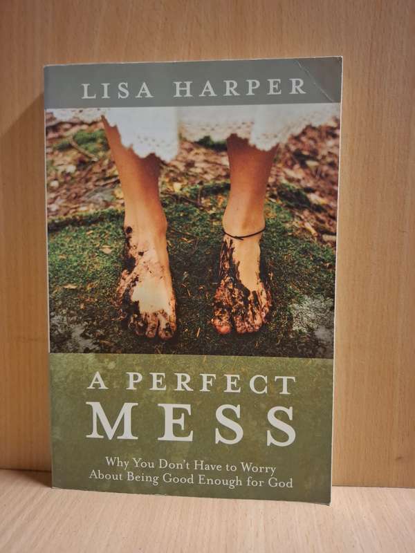 A Perfect Mess : Lisa Harper (Paperback)
