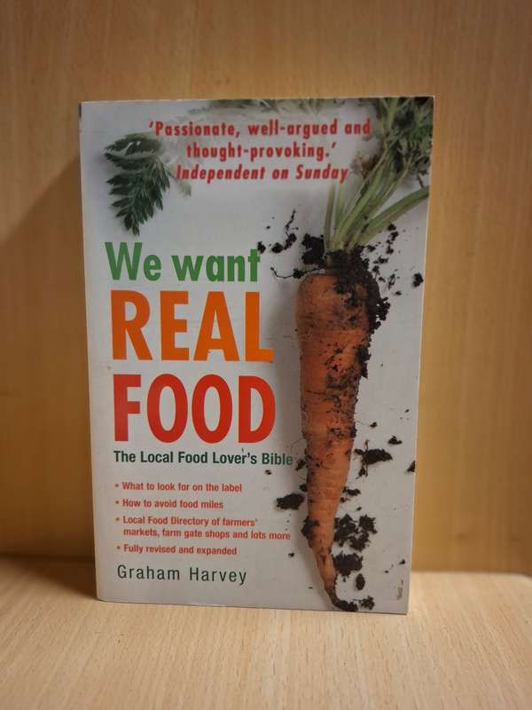 We Want Real Food : Graham Harvey  (Paperback)
