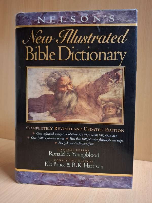 Nelson`s New Illustrated Bible Dictionary : Ronald F. Youngblood, FF. Bruce & R.K. Harrison