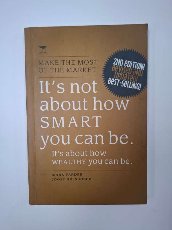 It`s Not About How Smart You Can Be...Its about how wealthy you can be : M. Varder, J. Hulsbosch