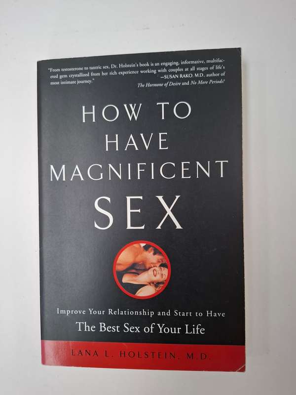 How to Have Magnificent Sex : Lana L. Holstein, M.D.  (Paperback)