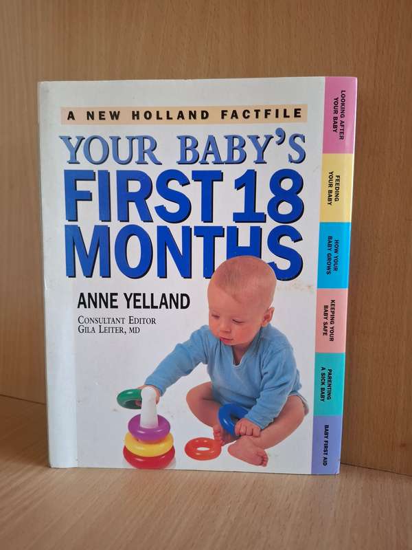 A New Holland Factfile - Your Baby`s First 18 Months : Anne Yelland  (Paperback)