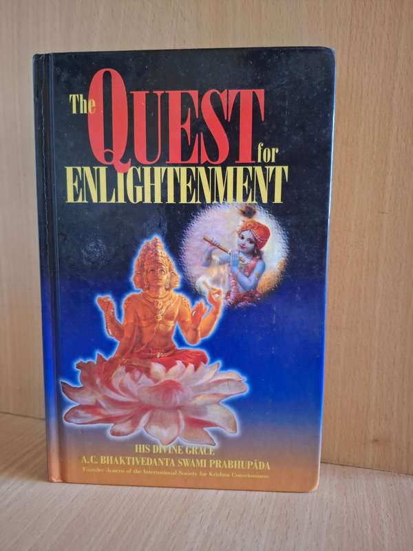 The Quest for Enlightment : His Divine Grace A.C. Bhaktivedanta Swami Prabhupada