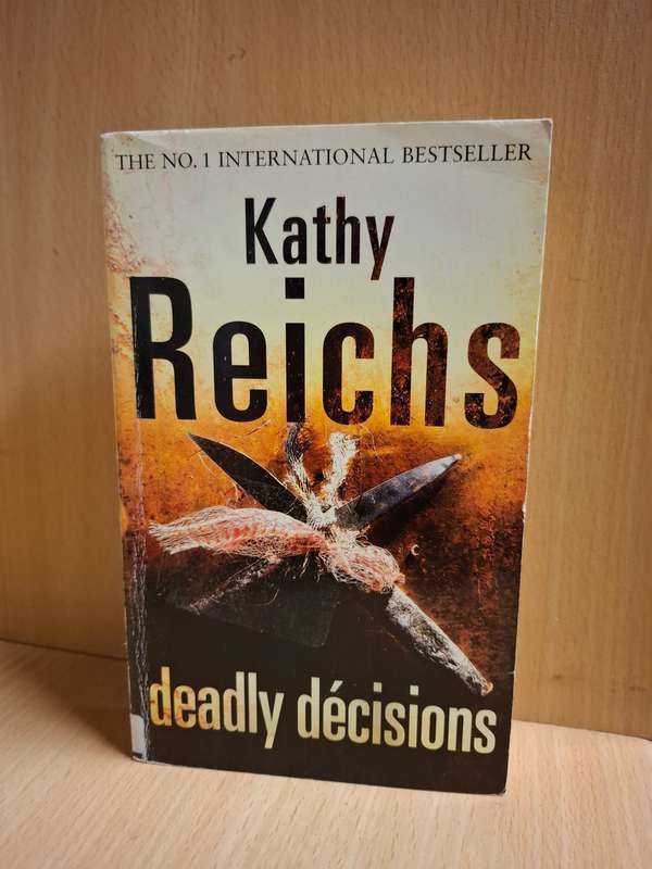 Deadly Decisions: Kathy Reichs (Paperback)