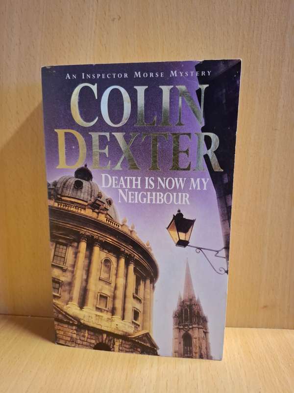 Death is Now My Neighbour: Colin Dexter (Paperback)