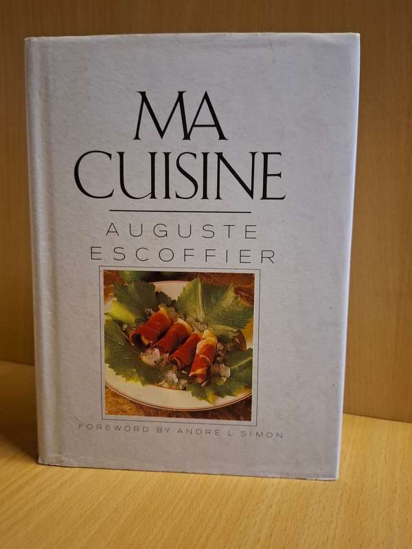 Ma Cuisine - Auguste Escoffier (Hardcover)