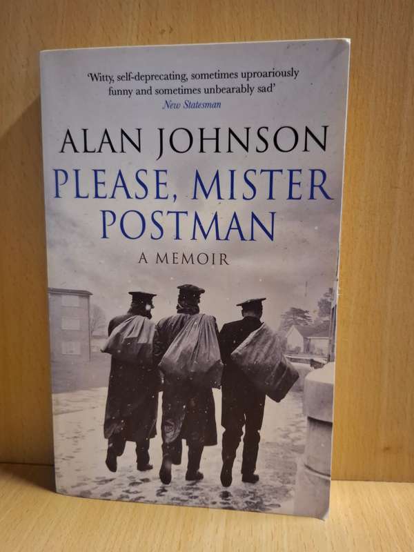 Please, Mister Postman - A Memoir : Alan Johnson  (Paperback)