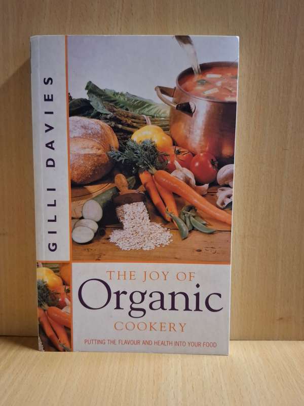 The Joy of Organic Cookery : Gilli Davies  (Paperback)