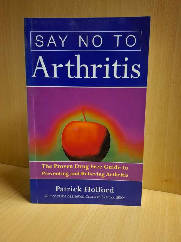 Say NO to Arthritis : Patrick Holford  (Paperback)