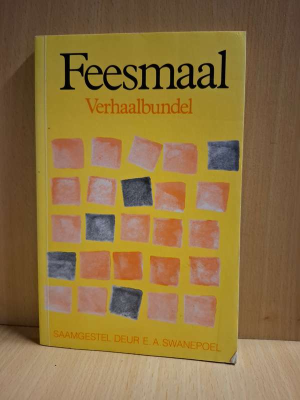 Feesmaal - Verhaalbundel Saamgestel dur E.A. Swanepoel